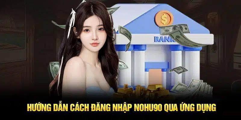 3 bước rút vốn Nohu90 nhanh gọn